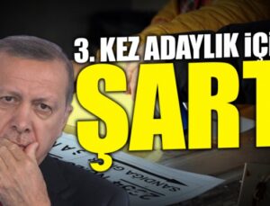 Erdoğan Üçüncü Kez Cumhurbaşkanı Adayı Olabilir Mi?