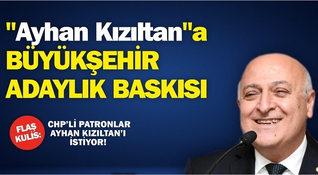 CHP Genel Merkezi "Ayhan Kızıltan" İsmini Radarına Aldı - Mersin Haber Postası
