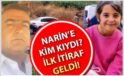 Narin Cinayetinde İlk İtiraf Geldi